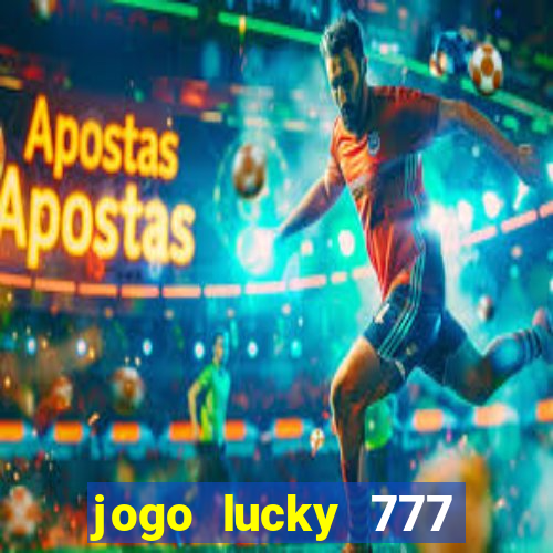 jogo lucky 777 paga mesmo